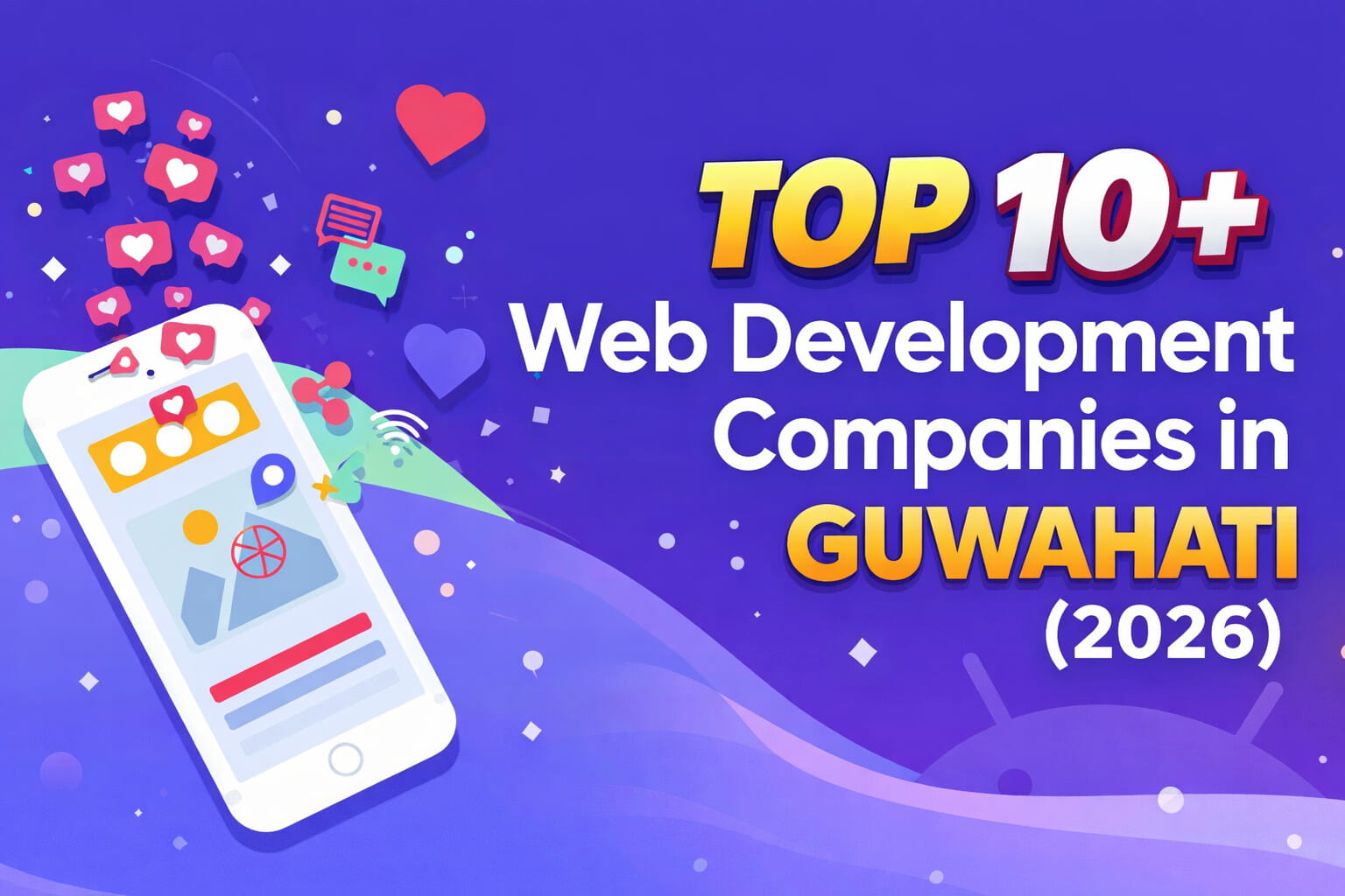Top 10+ Web Development Companies in Guwahati (2026)